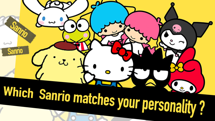 Which  Sanrio Matches Your Personality ？