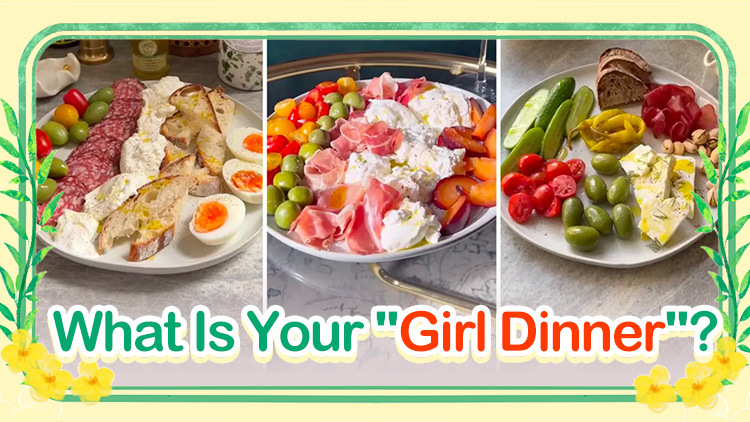 What Is Your "Girl Dinner"?