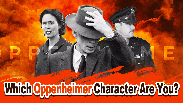 Which Oppenheimer Character Are You?