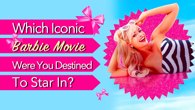 Which Iconic Barbie Movie Were You Destined To Star In?