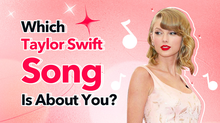 Which Taylor Swift Song Is About You?