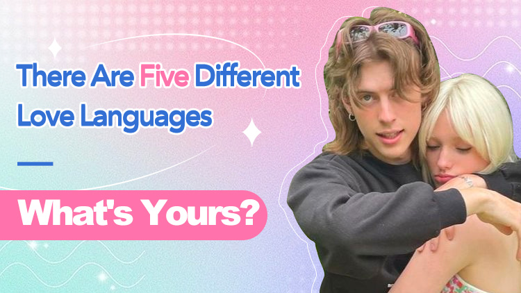 There Are Five Different Love Languages — What's Yours?