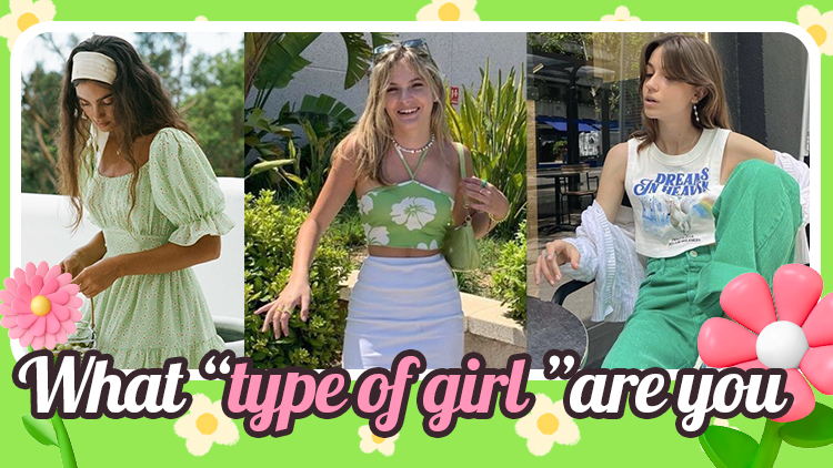 What “Type Of Girl ”Are You?