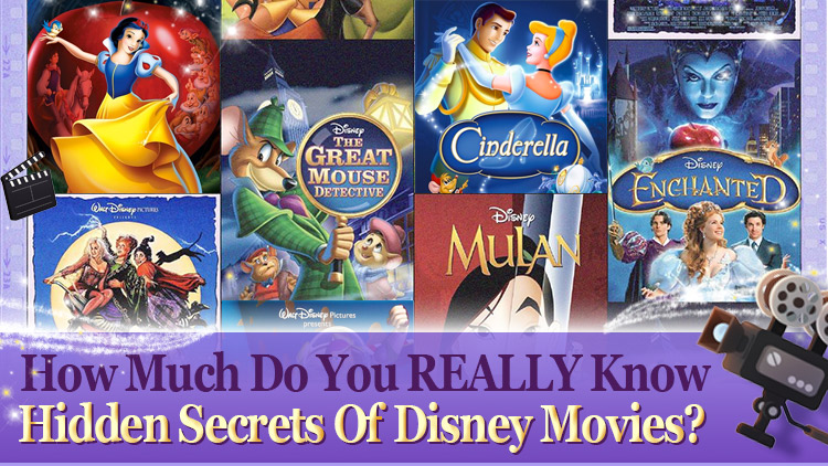 How Much Do You REALLY Know About the Hidden Secrets of Disney Movies?